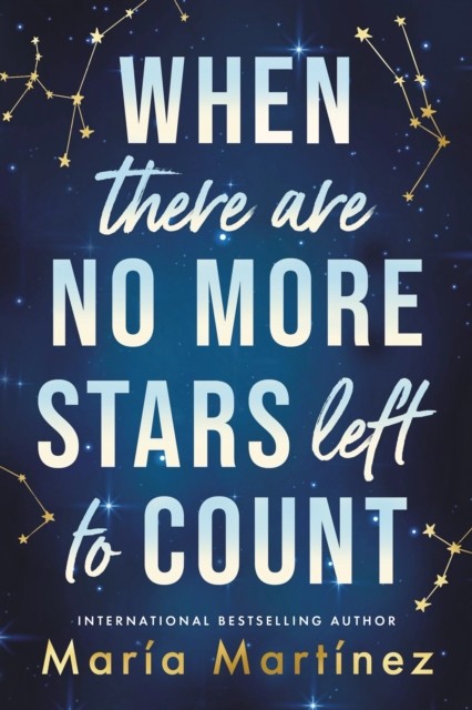 When There Are No More Stars Left to Count by Maria Martinez (Paperback Book)