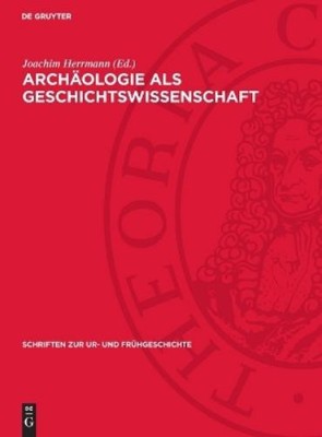 Archäologie ALS Geschichtswissenschaft (Hardback)