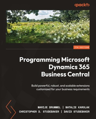 Programming Microsoft Dynamics 365 Business Central: Build powerful, robust, an,