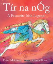 Tir na nOg A Favourite Irish Legend by Erika McGann (Hardback Book)