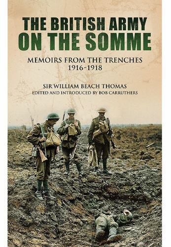 With the British Army on the Somme: Memoirs from the Trenches by Sir William...