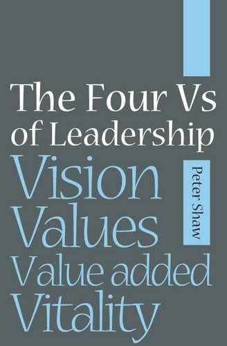 The Four Vs of Leadership by Peter J. A. Shaw - 9781841126982