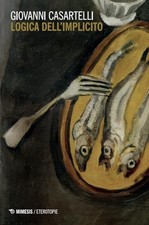 Logica dell'implicito - Giovanni Casartelli (Mimesis Edizioni) [2025]