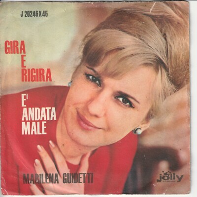 Marilena Guidetti   E´ Andata Male   Gira E Rigira (Around and Around we go)  7 