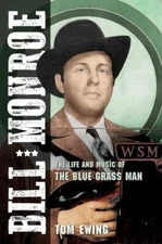 Bill Monroe: The Life and Music of the Blue Grass Man (Music in American Life), 