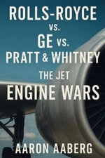 Aaron Aaberg Rolls-Royce vs. GE vs. Pratt & Whitney (Paperback)