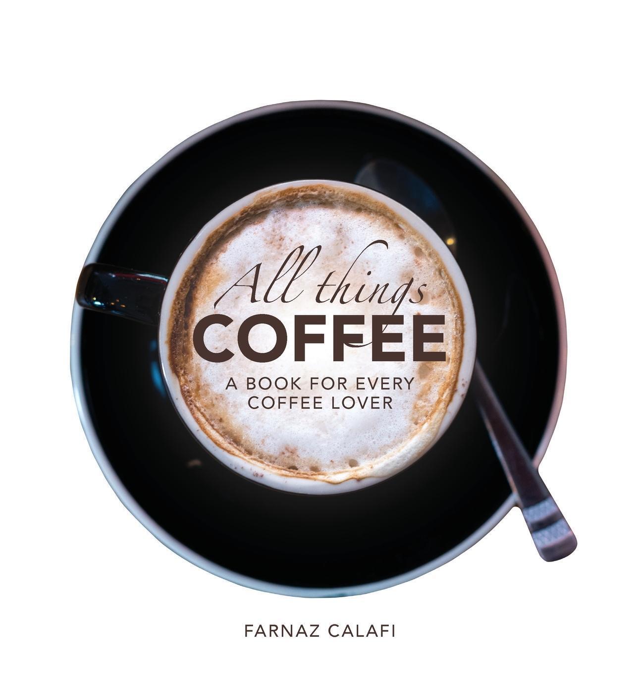 Thumbnail - Farnaz Calafi | All Things Coffee | Buch | Englisch (2020) | Farnaz