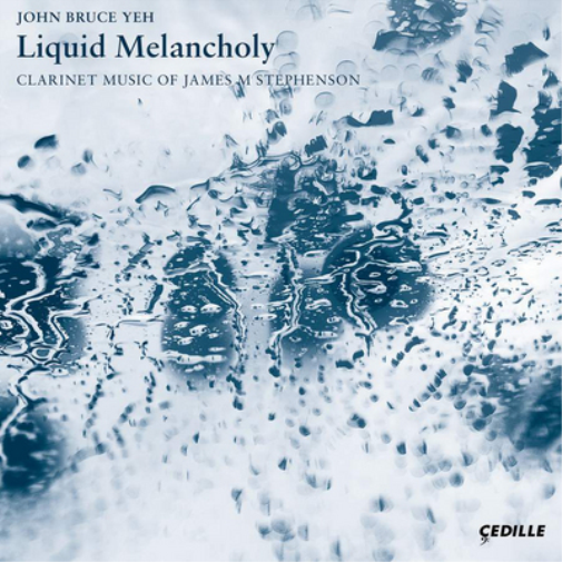 James M. Stephe John Bruce Yeh: Liquid Melancholy: Clarinet Music of James  (CD)