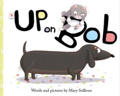 Up On Bob - Hardcover By Sullivan, Mary - GOOD
