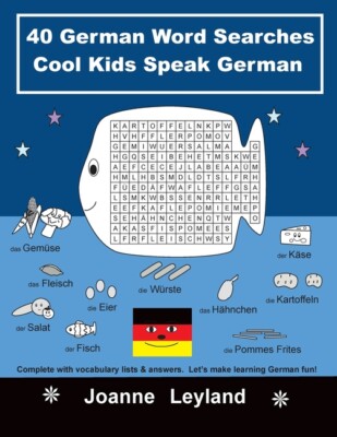 40 German Word Searches Cool Kids Speak German: Complete With Vocabulary Li...