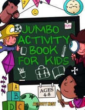 Jumbo Activity Book For Kids Ages 4-8: 100 Fun Activities With Coloring, D...