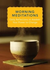 Morning Meditations: Daily Reflections to Awaken Your Power to Change, , Very Go