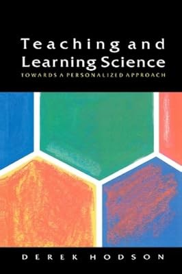 Teaching And Learning Science: Towards a Personalized Approach, Hodson, Derek, U