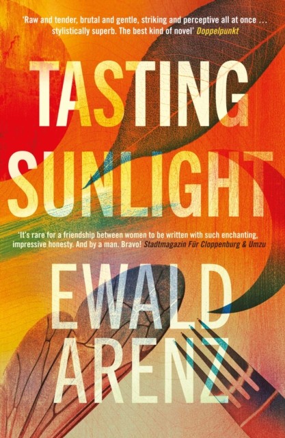 Tasting Sunlight : The Uplifting, Exquisite BREAKOUT BESTSELLER by Ewald ... - Image 4