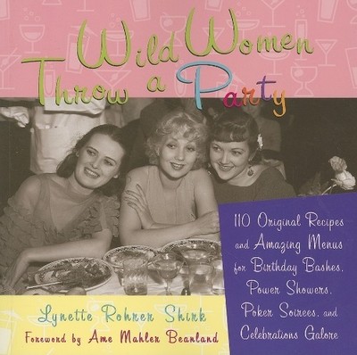 Lynette Shirk Wild Women Throw a Party (Taschenbuch)
