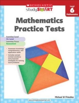 Scholastic Study Smart Mathematics Practice Tests Level 6,Priest