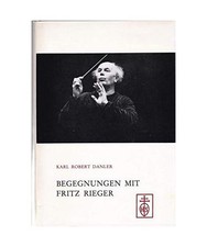 Begegnungen mit Fritz Rieger, Hrsg. v. Danler, Karl R