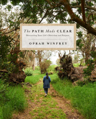 The Path Made Clear by Oprah Winfrey, Hardback NEW