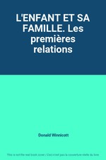 L'KIND UND SEINE FAMILIE. Erste Beziehungen, Donald Winnicott