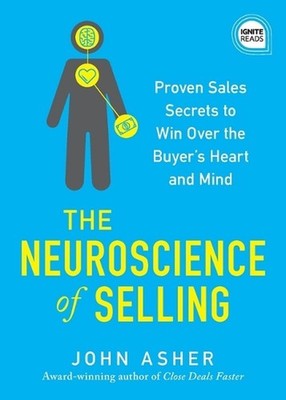 The Neuroscience of Selling by John Asher Paperback Book