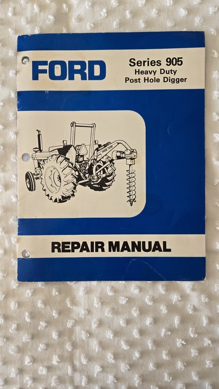 Ford Series 905 Heavy Duty Post Hole Digger REPAIR MANUAL