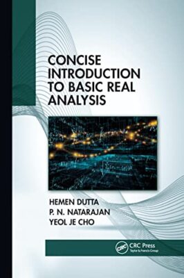 Concise Introduction to Basic Real Analysis by Yeol Je Cho, P. N. Natarajan, ...