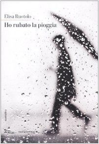 Ho rubato la pioggia von Ruotolo, Elisa | Buch | Zustand gut