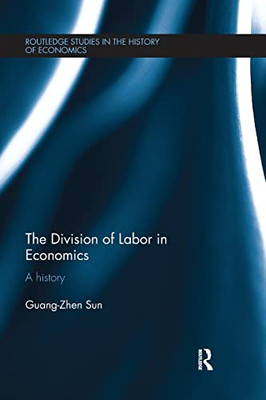 The Division of Labor in Economics: a History -  NEW Guang-Zhen Sun 2016