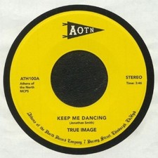 TRUE IMAGE Keep Me Dancing 7" NEW VINYL Athens Of The North reissue disco soul