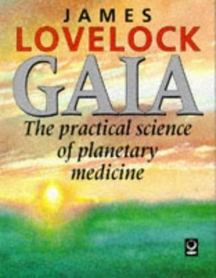 Gaia - The Practical Science of Planetary Medicine by Lovelock, James 185675040X