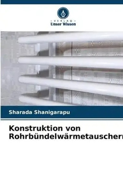 Sharada Shanigarapu | Konstruktion Von RohrbüNdelwäRmetauschern | Taschenbuch-image
