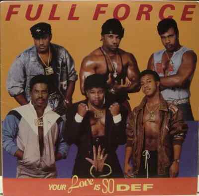 Full Force Your Love Is So Def Vinyl Single 12inch NEAR MINT Columbia