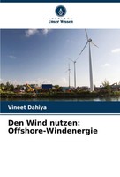 Vineet Dahiya | Den Wind Nutzen: Offshore-Windenergie | Taschenbuch | Deutsch
