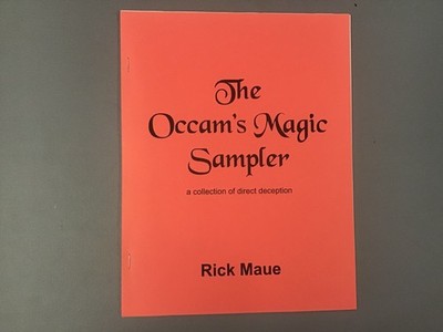 The Occam s Magic Sampler: A Collection Of Direct Deception By Rick Maue