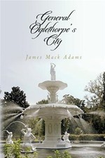 General Oglethorpe's City, Paperback by Adams, James Mack, Like New Used, Fre...