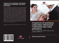 Croyances Et Pratiques Culturelles InfluençAnt L'utilisation Des Soins PréNataux