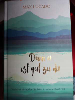 Max Lucado: Denn er ist gut zu dir (Gebundene Ausgabe, 9783957345875)