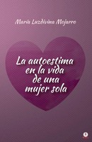 MaríA Luzdivina Mojarro | La Autoestima En La Vida De Una Mujer Sola | Buch