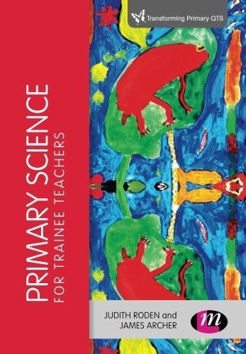 Primary Science for Trainee Teachers - Judith Roden