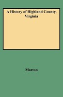 History Of Highland County, Virginia Oren F. Morton (U. A.) Taschenbuch Englisch