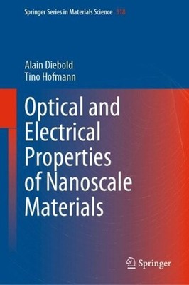 Optical and Electrical Properties of Nanoscale Materials by Alain Diebold (Engli