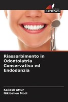 Riassorbimento In Odontoiatria Conservativa Ed Endodonzia Kailash Attur (U. A.)