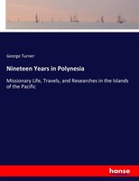 Nineteen Years In Polynesia George Turner Taschenbuch 600 S. Englisch 2017