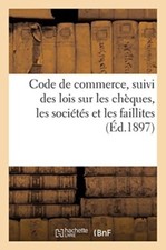 SANS AUTEUR - Code de commerce suivi des lois sur les chques les soc - X555z