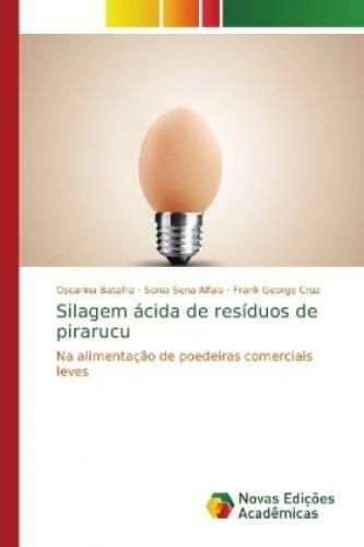 Thumbnail - Silagem Ácida De Resíduos De Pirarucu Na Alimentação De Poedeiras