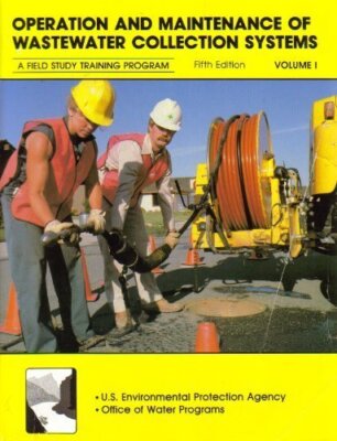 Operation And Maintenance Of Wastewater Collection Systems by Kenneth Kerri