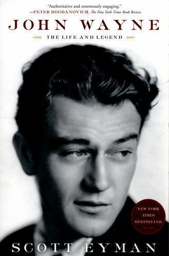 John Wayne: The Life and Legend - 9781439199596, Scott Eyman, paperback