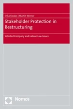 Stakeholder Protection in Restructuring : Selected Company and Labour Law Iss...