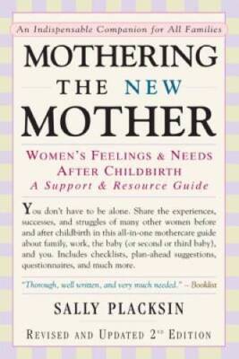 Mothering the New Mother: Women's Feelings & Needs After Childbirth: - VERY GOOD