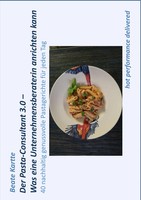 Beate Kartte | Der Pasta-Consultant 3.0 - Was Eine Unternehmensberaterin...